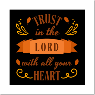 Trust in the Lord with all your Heart. Posters and Art